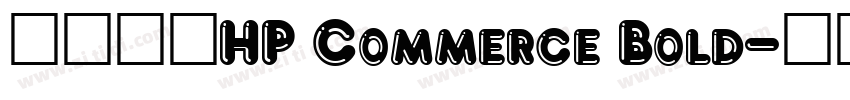 字体名称HP Commerce Bold字体转换